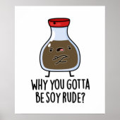 Waarom je Soy Rude Funny Soy Sauce Pun moet zijn Poster (Voorkant)
