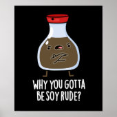 Waarom je Soy Rude Soy Sauce Pun Dark BG moet zijn Poster (Voorkant)