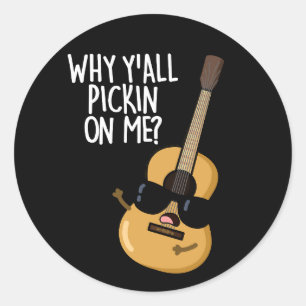 Waarom jullie me allemaal oppakken Grappige Gitaar Ronde Sticker