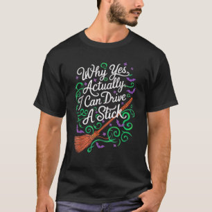 Waarom kan ik rijden op een stok grappige hallowee t-shirt