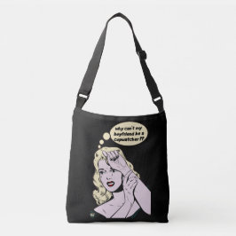 "WAAROM KAN MIJN BOYFRIEND NIET EEN KOPWATCHER ZIJ CROSSBODY TAS