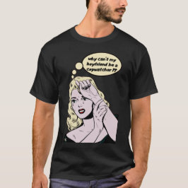 "WAAROM KAN MIJN BOYFRIEND NIET EEN KOPWATCHER ZIJ T-SHIRT