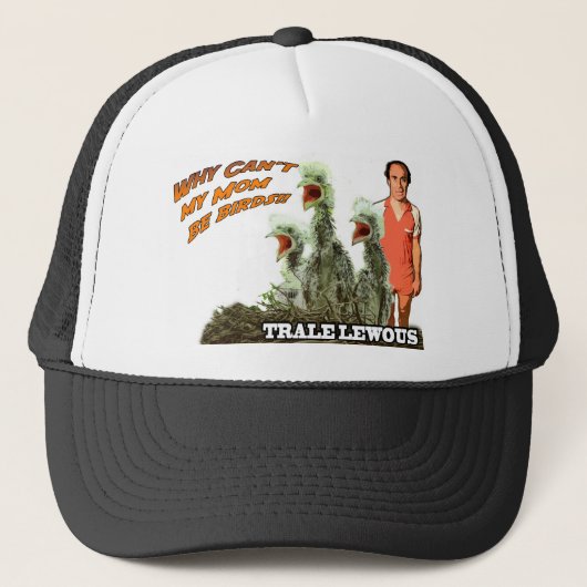 Waarom kan mijn moeder geen vogels zijn? trucker pet (Voorkant)