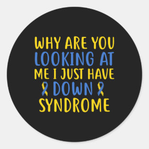 Waarom kijk je naar mij Ik heb gewoon Down Syndroo Ronde Sticker