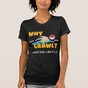 Waarom kruipen? Vlinder! T-shirt