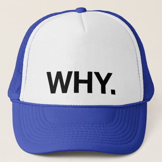 WAAROM. leuke slogan trucker hoed Pet (Voorkant)