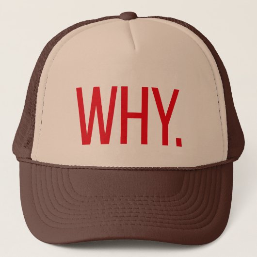 WAAROM. leuke slogan vrachtwagenhoed Trucker Pet (Voorkant)