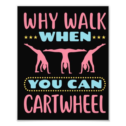 Waarom loop je als je gymnastiek met een rolwiel k foto afdruk (Voorkant)