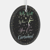 Waarom loop je als je touwgymnastiek kan dragen glas ornament (Voorkant Rechts)