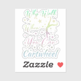 Waarom loop je als je touwgymnastiek kan dragen sticker