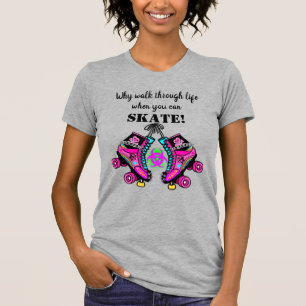 Waarom loop je door het leven, Roller Skating Punk T-shirt