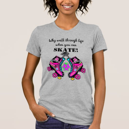 Waarom loop je door het leven, Roller Skating Punk T-shirt (Voorkant)