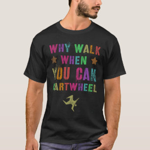 Waarom Lopen Als Je Kan Radslag Cheerleading Team T-shirt