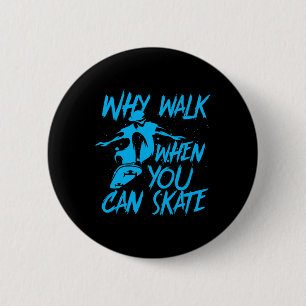 Waarom Lopen Als Je Kun Schaatsen Cool Schaatser S Ronde Button 5,7 Cm