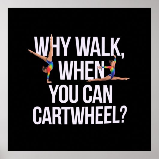 Waarom lopen als je kunt cartwheel? Perfect voor f Poster (Voorkant)