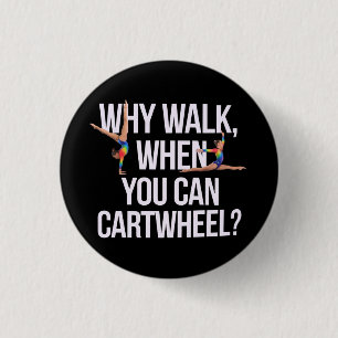 Waarom lopen als je kunt cartwheel? Perfect voor f Ronde Button 3,2 Cm