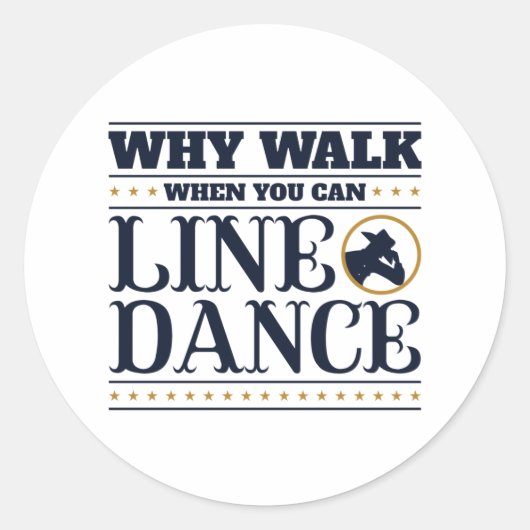Waarom lopen als je kunt lijnendansen ronde sticker (Voorkant)