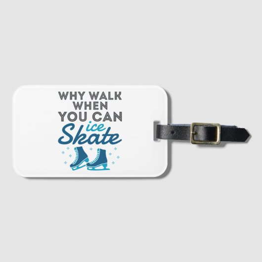 Waarom lopen als je kunt Schaatsen Bagagelabel (Voorkant (horizontaal))