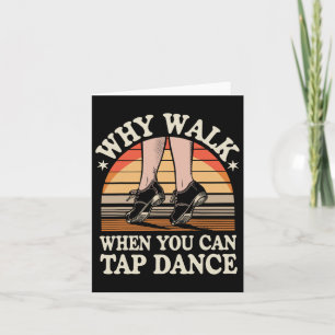 Waarom lopen als je kunt tikken dansen grappig tik kaart