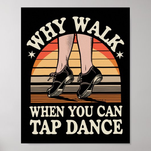Waarom lopen als je kunt tikken dansen grappig tik poster (Voorkant)