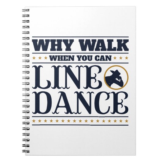Waarom lopen als je line dance kan doen notitieboek (Voorkant)