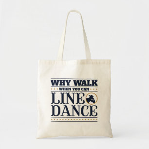Waarom Lopen Als Je Line Dance Kunt Tote Bag