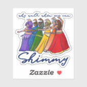 Waarom lopen als je mijn buikdansers kan schimmen sticker (Vel)