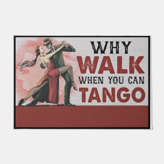Waarom lopen als je Tango kunt Deurmat