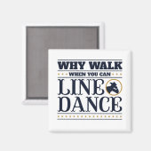 Waarom lopen wanneer je een dansslang kunt uitlijn magneet (Voorkant / Achterkant)