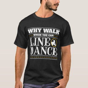 Waarom lopen wanneer je een dansslang kunt uitlijn t-shirt