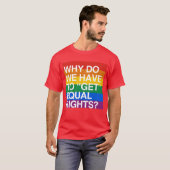 WAAROM MOETEN WE GELIJKE RECHTEN KRIJGEN? T-SHIRT (Voorkant volledig)