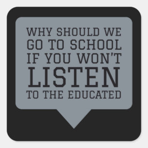 Waarom naar school gaan als je niet luistert vierkante sticker