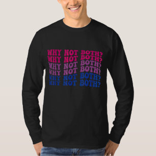  waarom niet beide gay biseksueel bi flag pride t-shirt