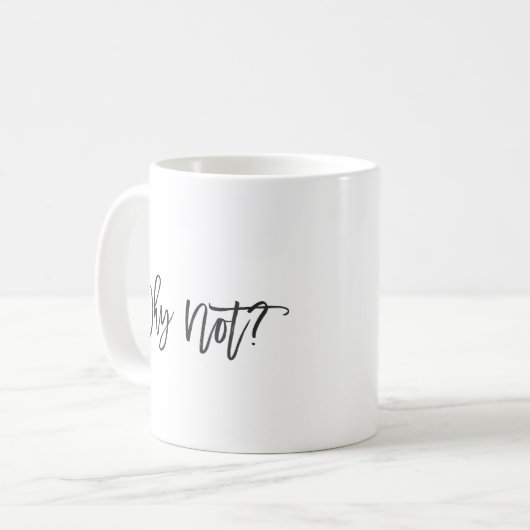 Waarom niet? Inspirerend Mok van typografie (Voorkant links)