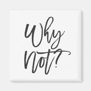 Waarom niet? Inspirerend Typografie Magnet