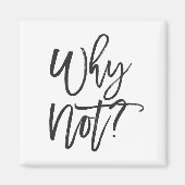 Waarom niet? Inspirerend typografische magneet (Voorkant)