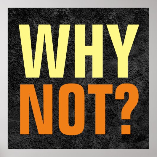 Waarom niet mogelijkheden Inspirerend Grey Poster (Voorkant)