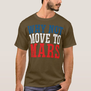 Waarom niet naar Mars Cool Science Space Travel Co T-shirt