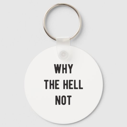 Waarom niet? sleutelhanger (Voorkant)