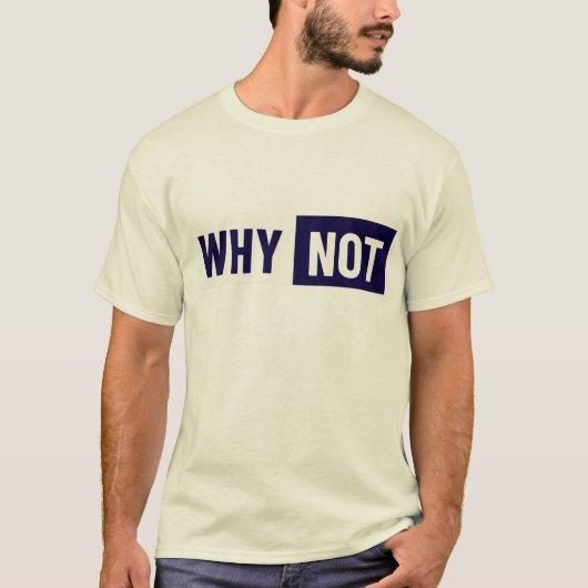 Waarom niet t-shirt (Voorkant)