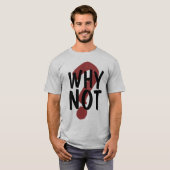 Waarom niet t-shirt (Voorkant volledig)