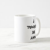 Waarom normaal zijn? KoffieMok (Voorkant rechts)
