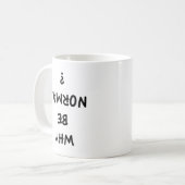 Waarom normaal zijn? KoffieMok (Voorkant links)