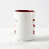 Waarom? "Omdat ik de moeder ben" Moederdag Tweekleurige Koffiemok (Center)