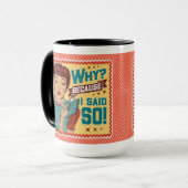 Waarom? Omdat ik het zei! Retro huisvrouw Mok (Voorkant links)