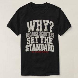 Waarom Omdat Scouters de Norm Instellen Leuk Worko T-shirt
