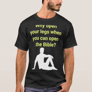 Waarom open uw benen wanneer u de bijbel kunt open t-shirt