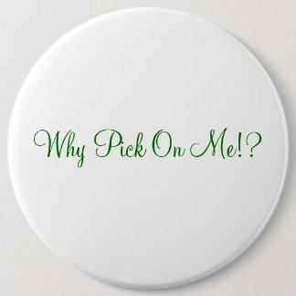 Waarom pak je me aan? ronde button 6,0 cm