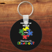 Waarom pas je in als je geboren bent om uit te kom sleutelhanger (Voorkant)