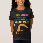 Waarom pas je in als je geboren bent? t-shirt (Voorkant)